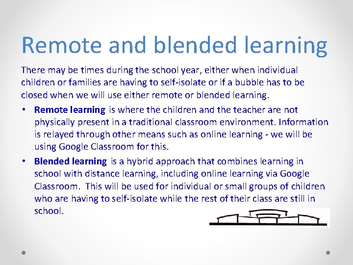 Remote and blended learning There may be times during the school year, either when