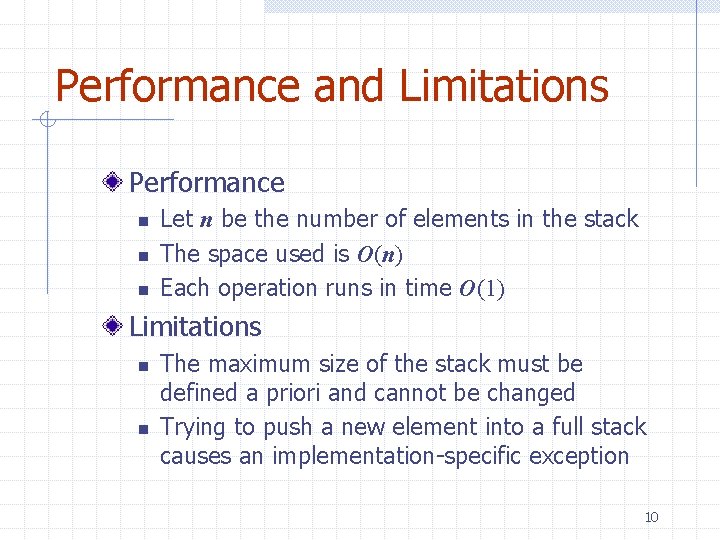 Performance and Limitations Performance n n n Let n be the number of elements