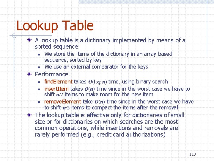 Lookup Table A lookup table is a dictionary implemented by means of a sorted