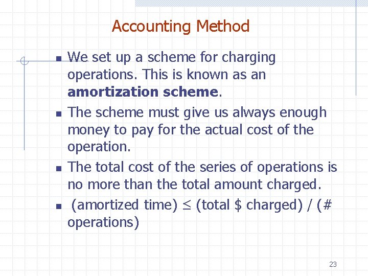 Accounting Method n n We set up a scheme for charging operations. This is