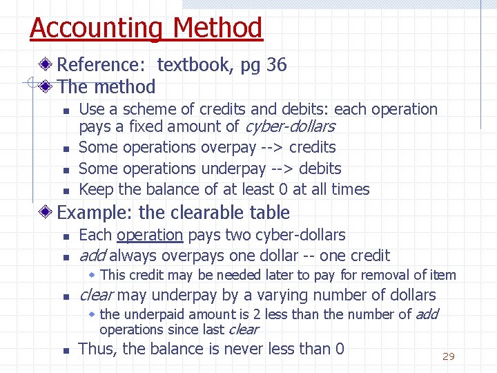 Accounting Method Reference: textbook, pg 36 The method n n Use a scheme of