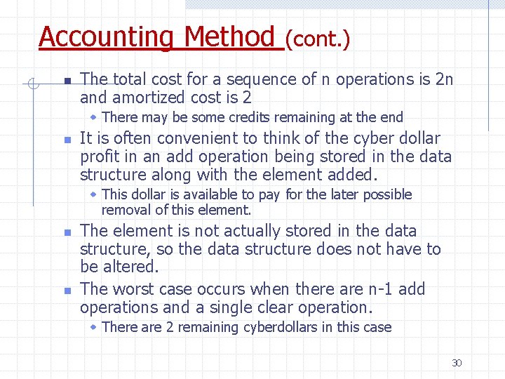 Accounting Method n (cont. ) The total cost for a sequence of n operations