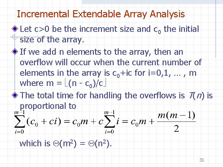 Incremental Extendable Array Analysis Let c>0 be the increment size and c 0 the