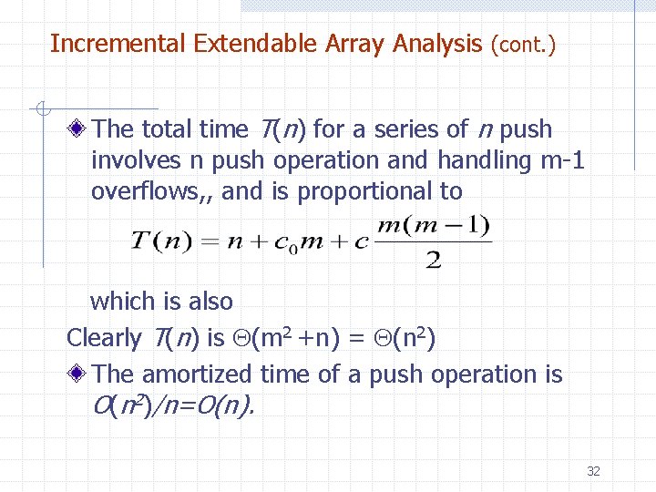 Incremental Extendable Array Analysis (cont. ) The total time T(n) for a series of