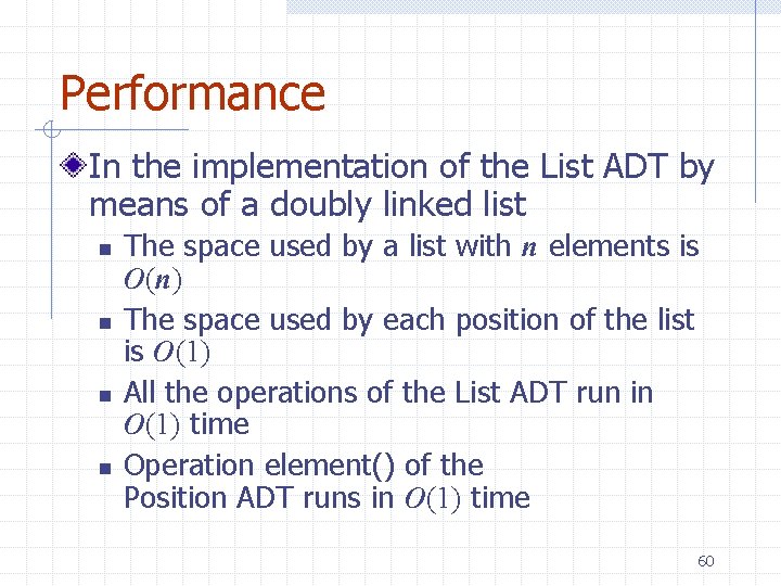 Performance In the implementation of the List ADT by means of a doubly linked