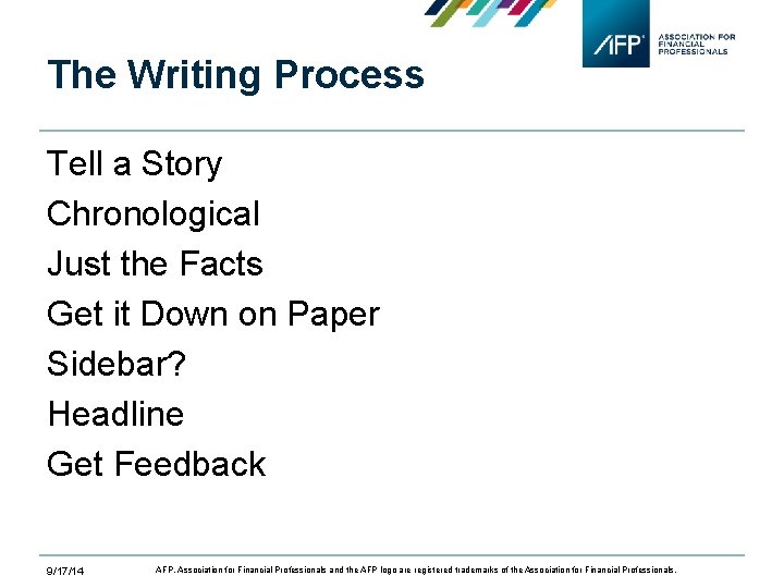 The Writing Process Tell a Story Chronological Just the Facts Get it Down on