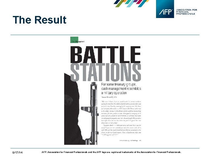 The Result 9/17/14 AFP, Association for Financial Professionals and the AFP logo are registered