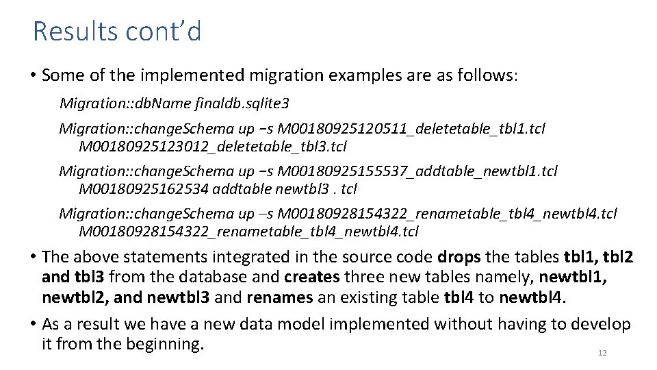 Results cont’d • Some of the implemented migration examples are as follows: Migration: :