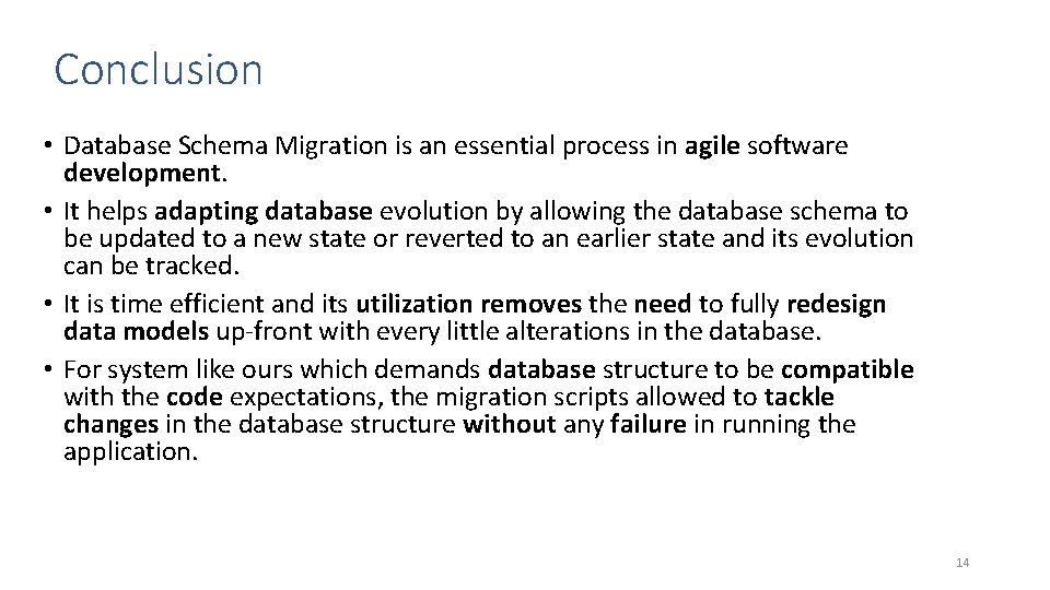 Conclusion • Database Schema Migration is an essential process in agile software development. •