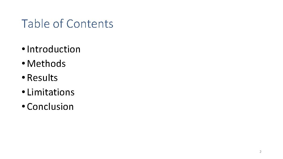Table of Contents • Introduction • Methods • Results • Limitations • Conclusion 2