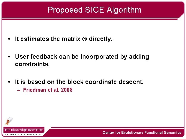 Proposed SICE Algorithm • It estimates the matrix Θ directly. • User feedback can