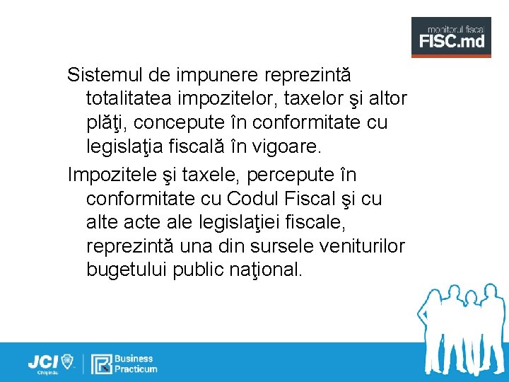 Sistemul de impunere reprezintă totalitatea impozitelor, taxelor şi altor plăţi, concepute în conformitate cu