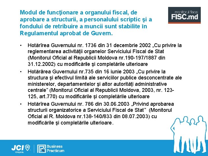 Modul de funcţionare a organului fiscal, de aprobare a structurii, a personalului scriptic şi