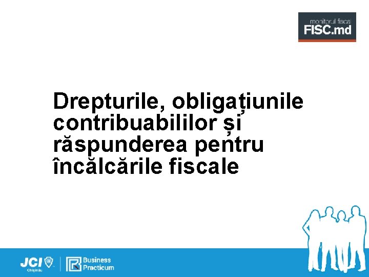 Drepturile, obligațiunile contribuabililor și răspunderea pentru încălcările fiscale 