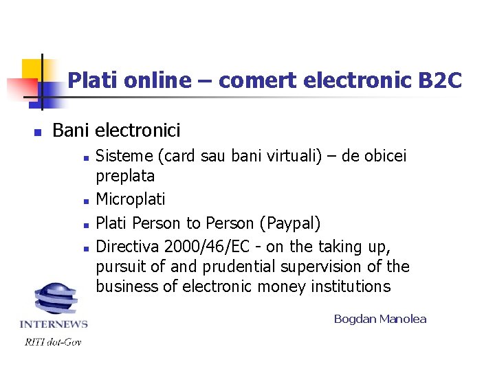 Plati online – comert electronic B 2 C n Bani electronici n n Sisteme