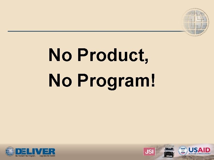 No Product, No Program! 