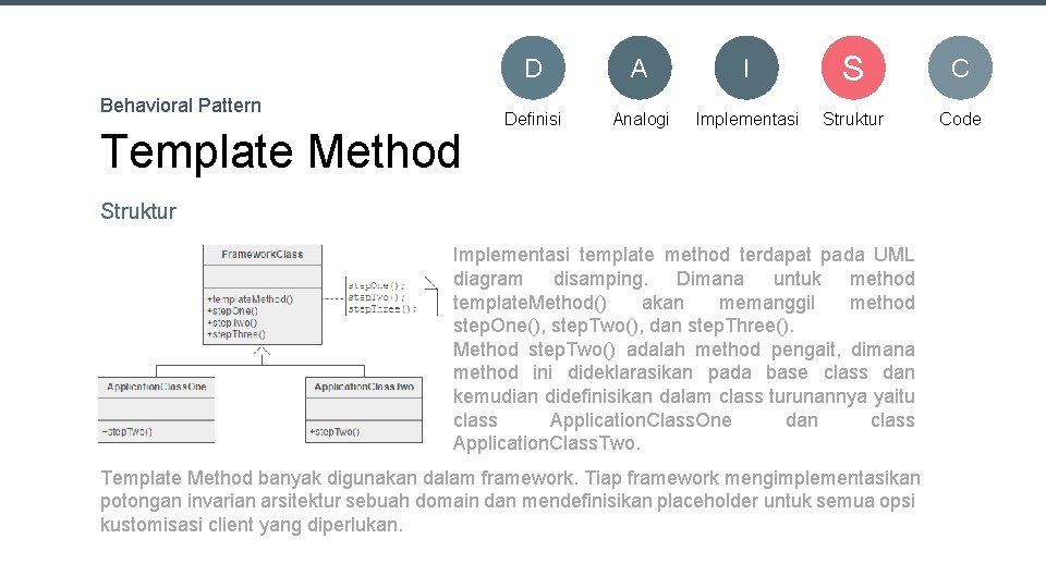 Behavioral Pattern Template Method D A I S C Definisi Analogi Implementasi Struktur Code