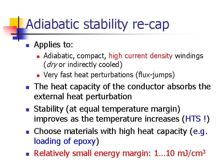 Adiabatic stability re-cap n Applies to: n n n Adiabatic, compact, high current density