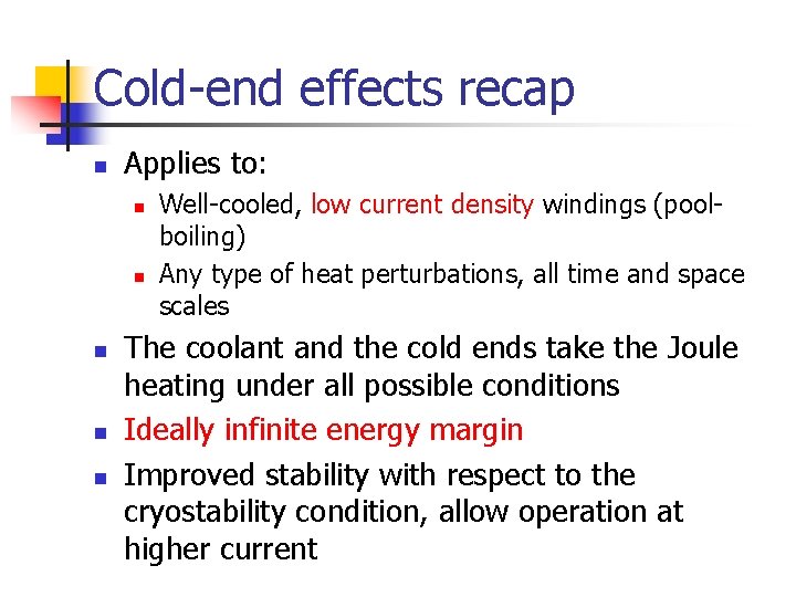 Cold-end effects recap n Applies to: n n n Well-cooled, low current density windings