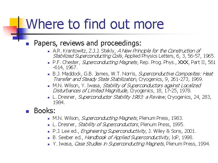 Where to find out more n Papers, reviews and proceedings: n n n A.