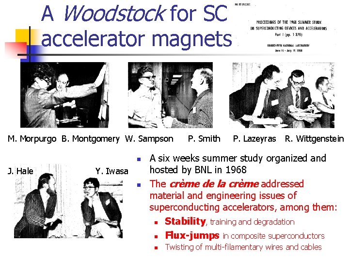 A Woodstock for SC accelerator magnets M. Morpurgo B. Montgomery W. Sampson n J.