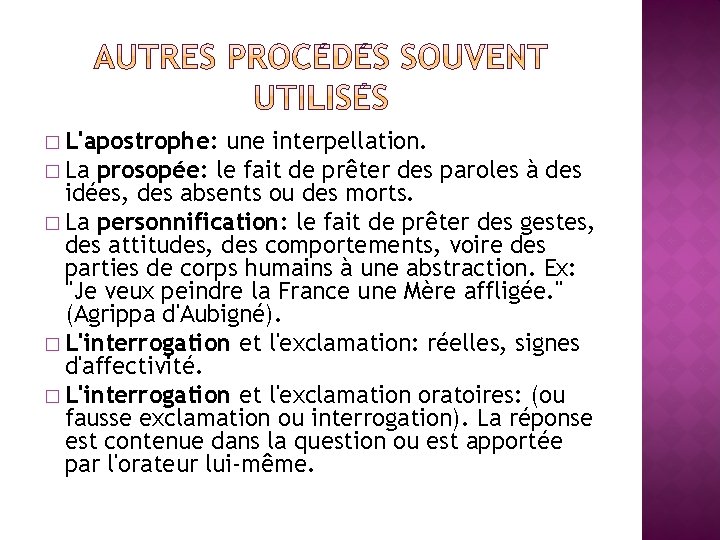 � L'apostrophe: une interpellation. � La prosopée: le fait de prêter des paroles à