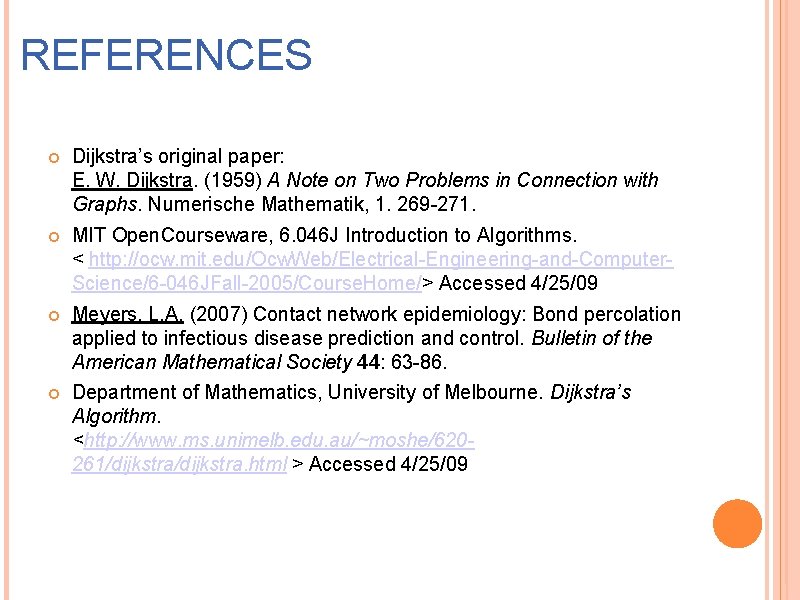 REFERENCES Dijkstra’s original paper: E. W. Dijkstra. (1959) A Note on Two Problems in
