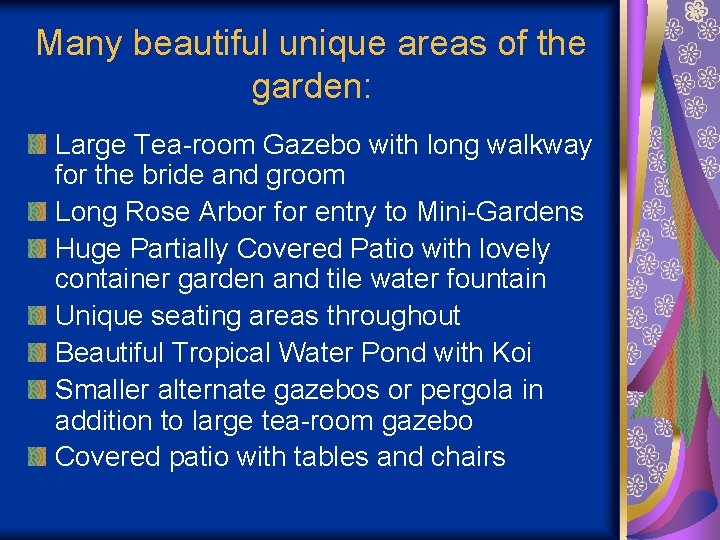 Many beautiful unique areas of the garden: Large Tea-room Gazebo with long walkway for