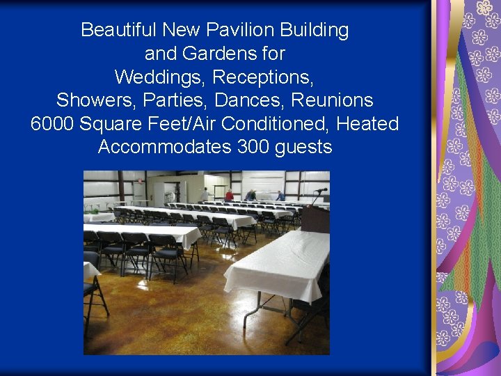 Beautiful New Pavilion Building and Gardens for Weddings, Receptions, Showers, Parties, Dances, Reunions 6000