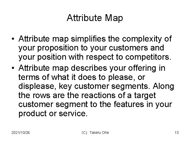 Attribute Map • Attribute map simplifies the complexity of your proposition to your customers