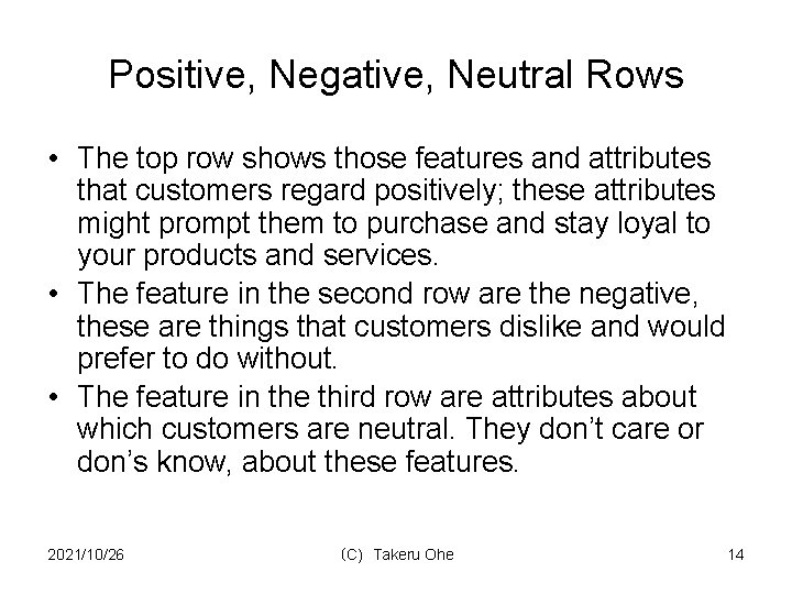 Positive, Negative, Neutral Rows • The top row shows those features and attributes that