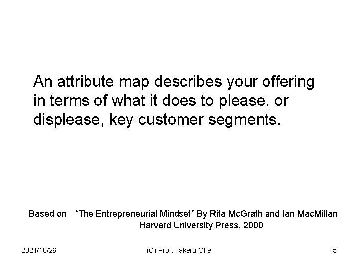 An attribute map describes your offering in terms of what it does to please,