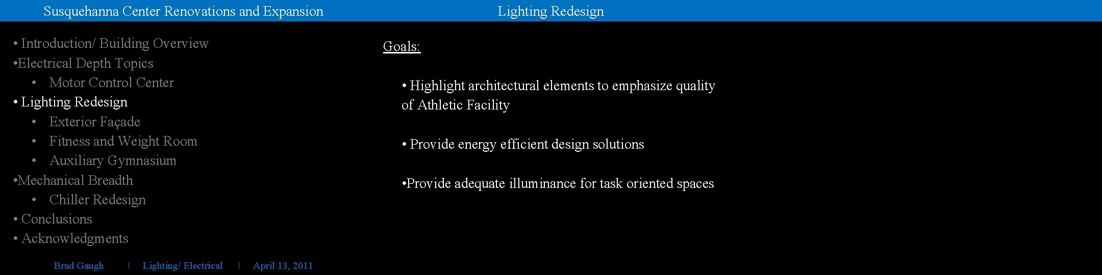 Lighting Redesign Susquehanna Center Renovations and Expansion • Introduction/ Building Overview • Electrical Depth