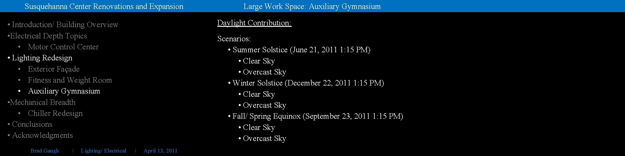 Susquehanna Center Renovations and Expansion Daylight Contribution: • Introduction/ Building Overview • Electrical Depth