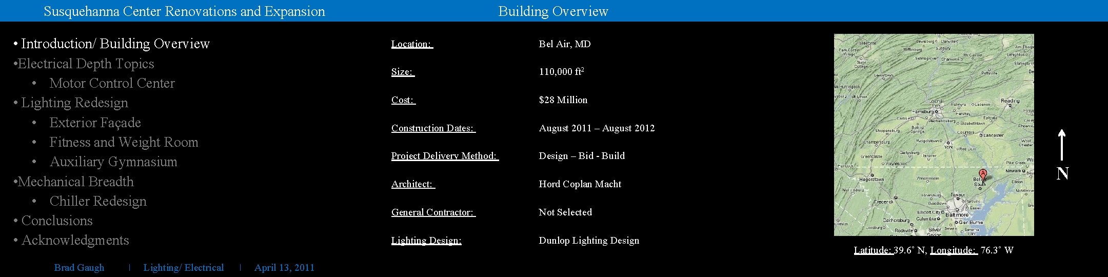 Building Overview Susquehanna Center Renovations and Expansion • Introduction/ Building Overview • Electrical Depth