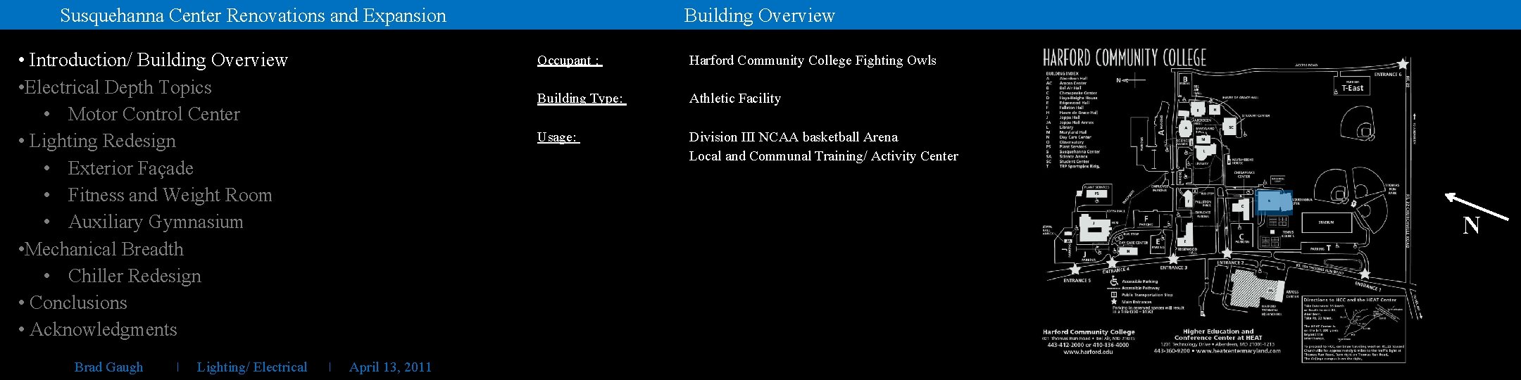 Building Overview Susquehanna Center Renovations and Expansion • Introduction/ Building Overview • Electrical Depth