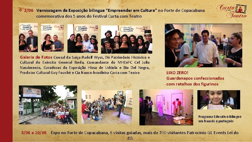 ❖ 2/06 Vernissagem da Exposição bilingue “Empreender em Cultura” no Forte de Copacabana comemorativa
