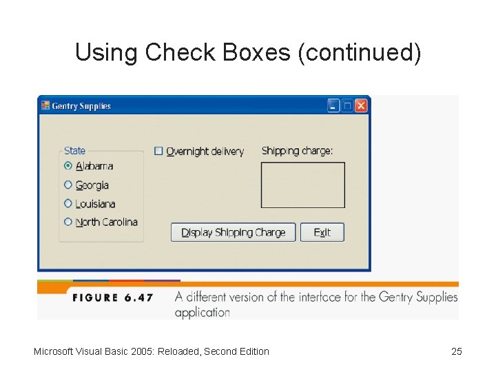Using Check Boxes (continued) Microsoft Visual Basic 2005: Reloaded, Second Edition 25 