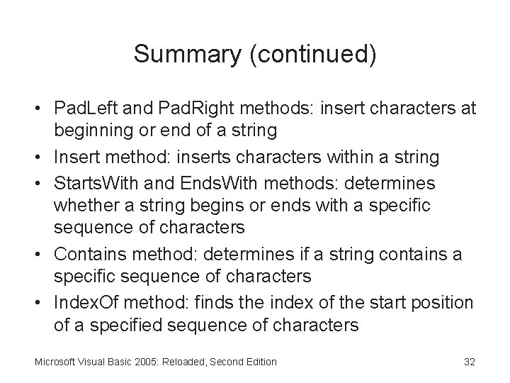 Summary (continued) • Pad. Left and Pad. Right methods: insert characters at beginning or