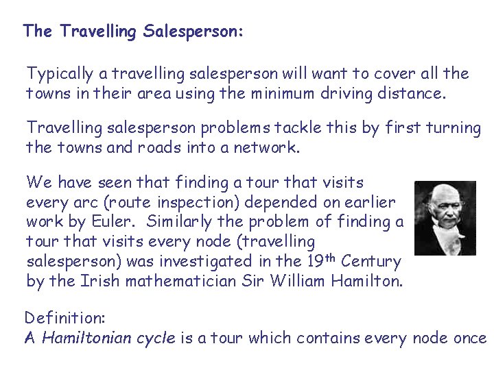 The Travelling Salesperson: Typically a travelling salesperson will want to cover all the towns The Travelling Salesperson: Typically a travelling salesperson will want to cover all the towns