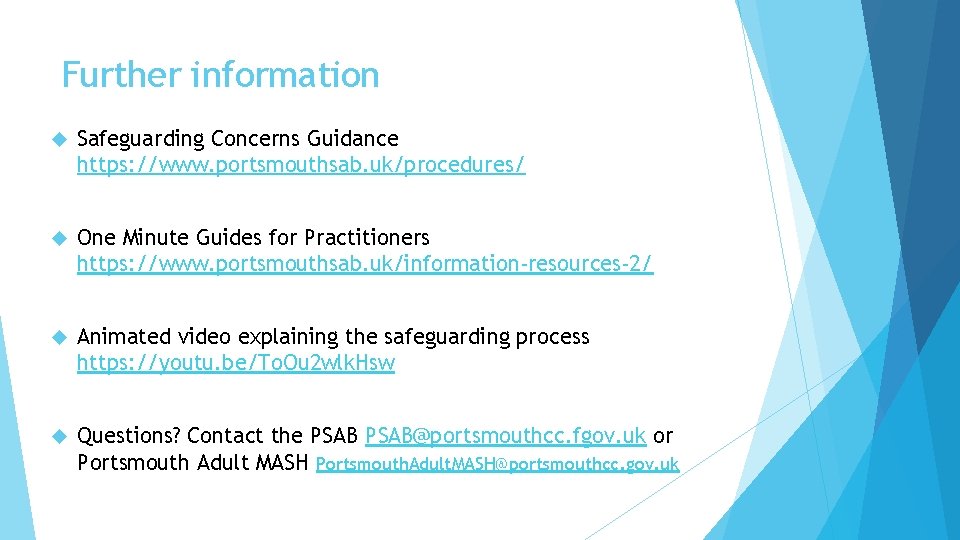 Further information Safeguarding Concerns Guidance https: //www. portsmouthsab. uk/procedures/ One Minute Guides for Practitioners