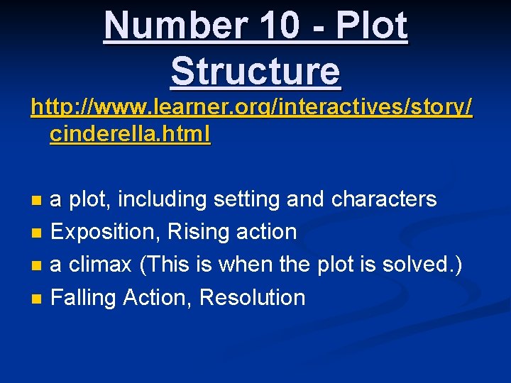 Number 10 - Plot Structure http: //www. learner. org/interactives/story/ cinderella. html n n a