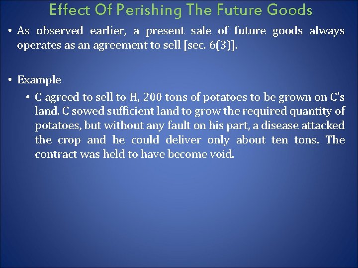Effect Of Perishing The Future Goods • As observed earlier, a present sale of