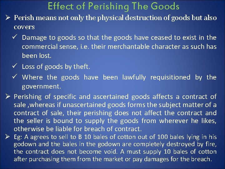 Effect of Perishing The Goods Ø Perish means not only the physical destruction of