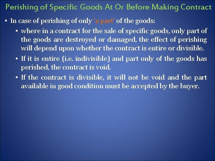 Perishing of Specific Goods At Or Before Making Contract • In case of perishing