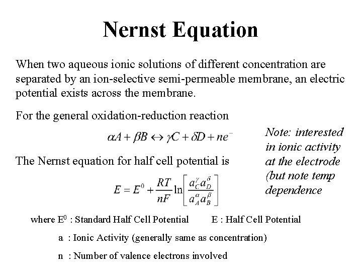 Nernst Equation When two aqueous ionic solutions of different concentration are separated by an