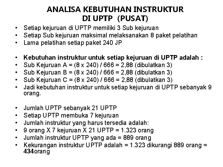 ANALISA KEBUTUHAN INSTRUKTUR DI UPTP (PUSAT) • Setiap kejuruan di UPTP memiliki 3 Sub