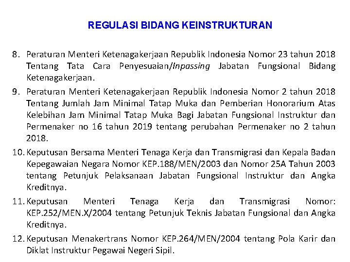 REGULASI BIDANG KEINSTRUKTURAN 8. Peraturan Menteri Ketenagakerjaan Republik Indonesia Nomor 23 tahun 2018 Tentang
