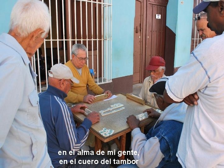 en el alma de mi gente, en el cuero del tambor 