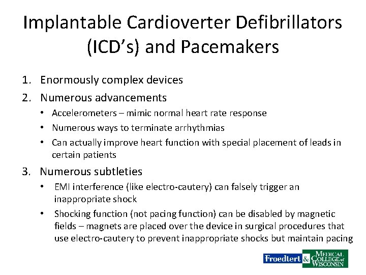 Implantable Cardioverter Defibrillators (ICD’s) and Pacemakers 1. Enormously complex devices 2. Numerous advancements •